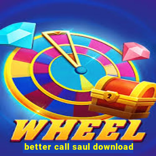 better call saul download